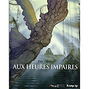 "Aux heures impaires"