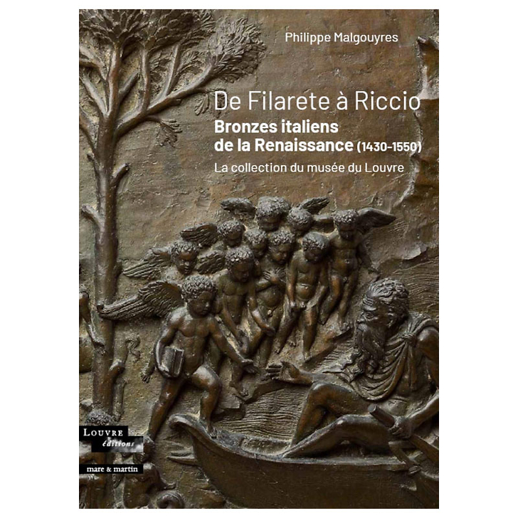 De Filarete à Riccio. Bronzes italiens de la Renaissance (1430-1550) - La collection du musée du Louvre