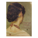 Catalogue d'exposition Étrange visage - Portraits et figures de la collection Magnin