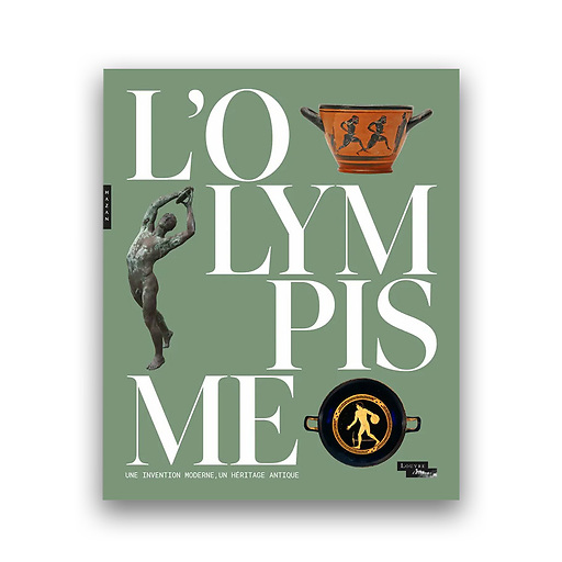 L'Olympisme. Une invention moderne, un héritage antique - Catalogue d'exposition