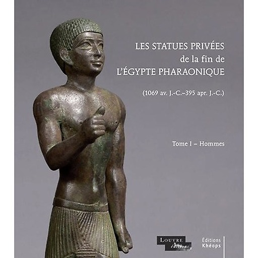 Les statues privées de la fin de l'Égypte pharaonique. Tome I, Hommes