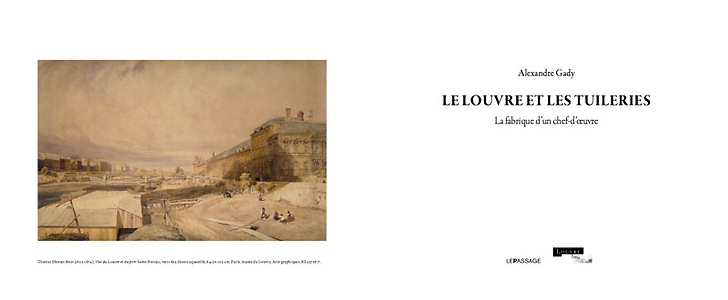 Le Louvre et les Tuileries - La fabrique d'un chef-d'œuvre